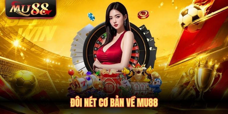 Đôi nét cơ bản về MU88